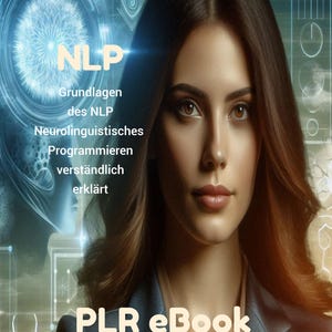 May include: A woman with long brown hair is featured on a digital background with the text "NLP Grundlagen des NLP Neurolinguistisches Programmieren verständlich erklärt PLR eBook Copyright: Konrad Furrer viral-mobil.ch Hauptgasse 27 6130 Willisau".