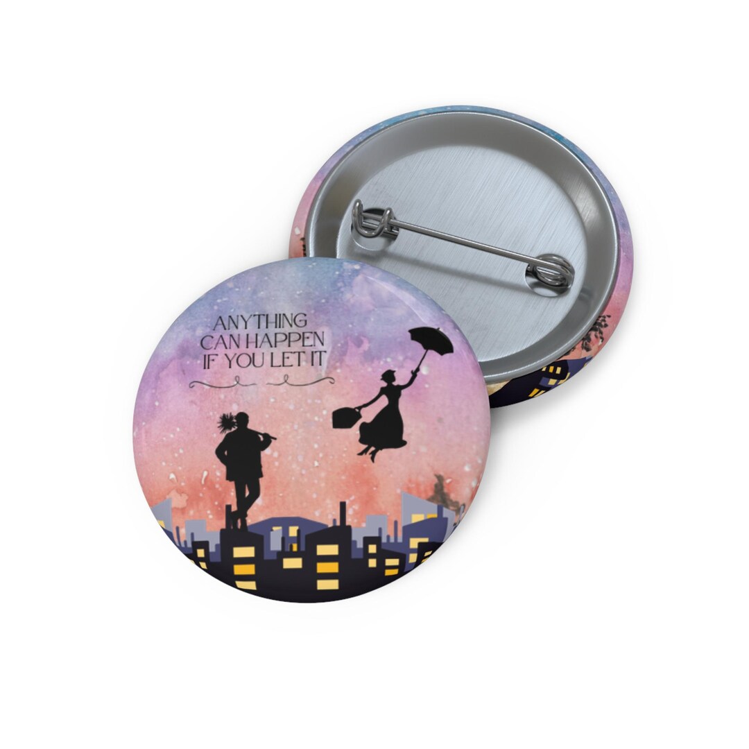 Pin Buttons, Anything Can Happen If You Let It-inspired Mary Poppins ...