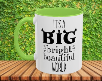 Shrek the Musical Mug, Big Bright Beautiful World Quote, Colorful Coffee Cup