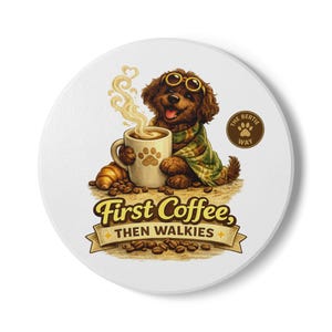 First Coffee Then Walkies Ceramic Coaster | Dog Coffee Paw Print Design
