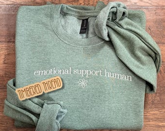 Emotional Support Human Embroidered | Cozy Mental Health Crewneck | Minimalist | Comfort Sweatshirt | Gift for Counselor