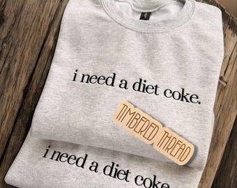 Sudadera bordada "Necesito una Coca-Cola Light", regalo divertido para amantes de los refrescos, regalo divertido para amantes de la Coca-Cola Light, sudadera de cuello redondo para amantes de los refrescos, personalizable.