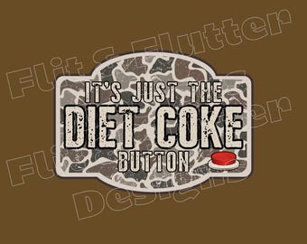 DIGITAL PNG Its Just The Diet Coke Button President Donald Trump Maga png Sublimation dtf