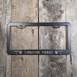 Tombstone Tourist - Taphophile - Cemetery - Laser Etched METAL License Plate Frame