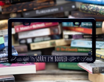 Sorry I'm Booked License Plate Frame: Engraved Book Lover Gift