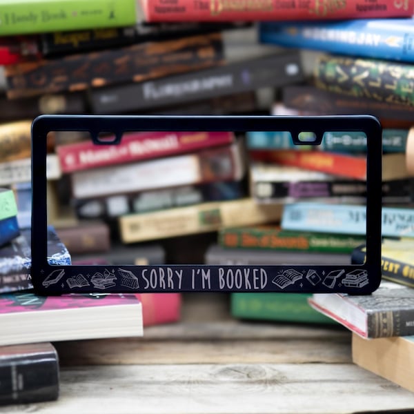 Sorry I'm Booked License Plate Frame: Engraved Book Lover Gift