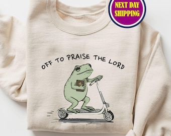 Frog Off To Praise The Lord Sweatshirt, Jesus Church Faith Humor Hoodie