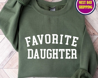 Favorite Daughter Sweatshirt, Birthday Gift Hoodie, Daughter Crewneck