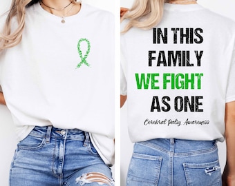 May include: White t-shirt with a green ribbon on the front and the text "In this family we fight as one Cerebral Palsy Awareness" on the back.
