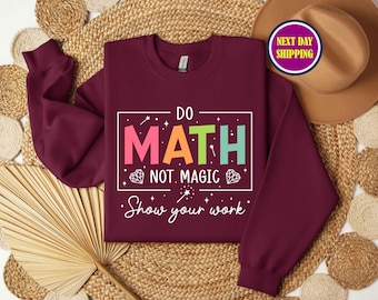 Funny Math Teacher Sweatshirt: Teacher Appreciation Gift