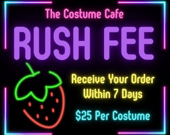 RUSH Fee For The Costume Cafe... Purchase WITH Your Handmade Costume to Receive Your Order Within 7 Days...