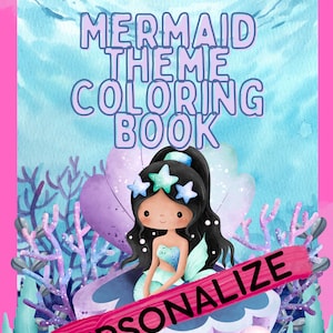 PERSONALIZE Mermaid Theme Coloring Book (28 PAGES)