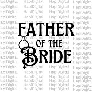 Father of the Bride SVG, Wedding Svg, Family of the Bride Svg, Bridal Party svg, wedding party svg, bridal svg, png Dad of the Bride svg png