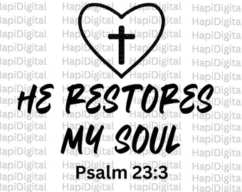 He restores my soul, svg png, Christian Quotes Png, Positive Quotes Svg, Bible Verse Svg, Christian Svg File, Inspiring Quotes Svg, God svg