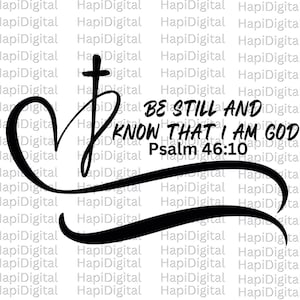 May include: Black and white graphic design with a heart, cross, and waves. The text reads "Be still and know that I am God, Psalm 46:10".