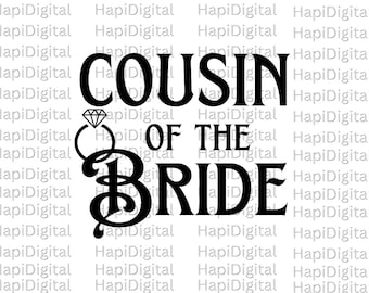 Cousin of the Bride SVG, Wedding Svg, Family of the Bride Svg Bridal Party svg, wedding party svg bridal svg, png Wedding Role Svg Bride svg