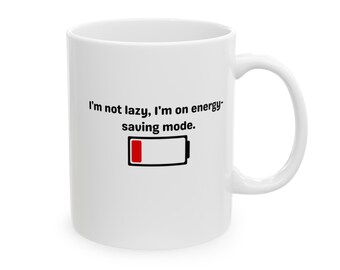 Energy Saving Mode Mug Funny Quote, Humor Gift, Humor Lovers