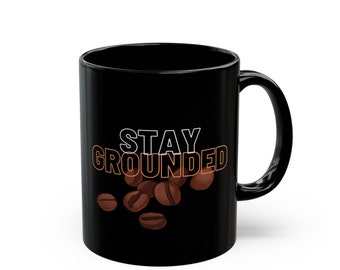 Stay Grounded Inspirational Coffee Mug for Daily Motivation