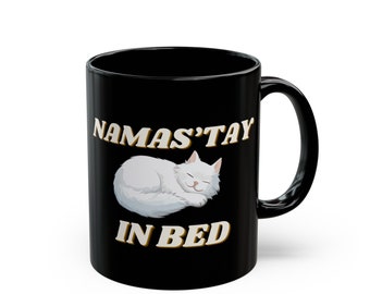 Namaste in Bed Funny Quotes Mug Cat Lovers Cat Meme