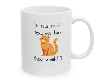 Funny Cat Text Mug Humorous Gift for Cat Owners, Cat Lovers, Cat Mug