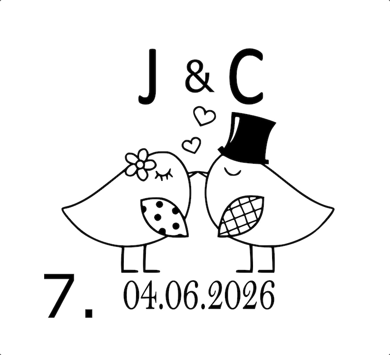 May include: A black and white graphic illustration featuring two birds facing each other. The left bird wears a flower, the right bird wears a top hat. Between them are two small hearts. Text includes J & C at the top and 7. 04.06.2026 at the bottom.