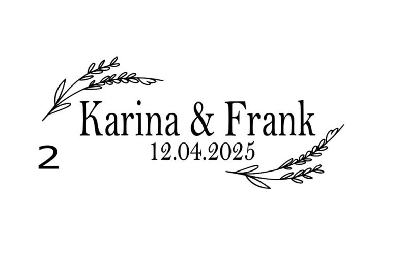 May include: A black graphic design on a white background featuring the text Karina & Frank above the date 12.04.2025. The number 2 is positioned on the left, and two stylized line-art wheat stalks frame the text at the top left and bottom right.