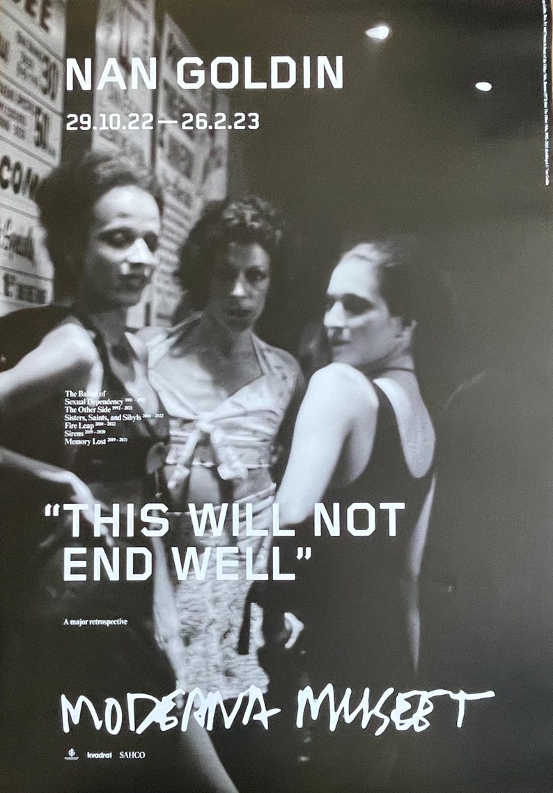 Nan Goldin, Orginal Exibition Poster, “this Will Not End Well”copyright