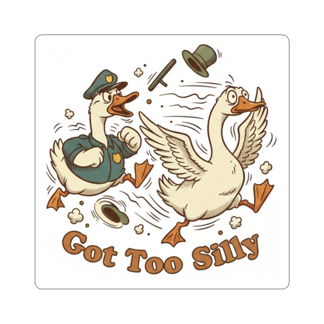 Got Too Silly Goose Chase Stickers | Kiss-cut Funny Animal Sticker - Etsy