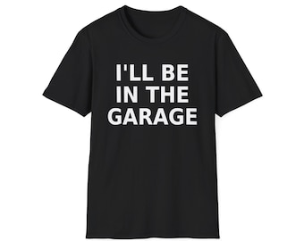 Ich bin in der Werkstatt Shirt für Mechaniker, lustiges Garagen-T-Shirt für Papa, Autowerkstatt-Humor-T-Shirt, Vatertags-Mechaniker-Geschenk