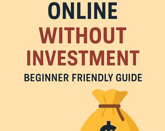 Top 10 Ways to Make Money Online Without Investment - Beginner Friendly Guide to Earn Income from Home