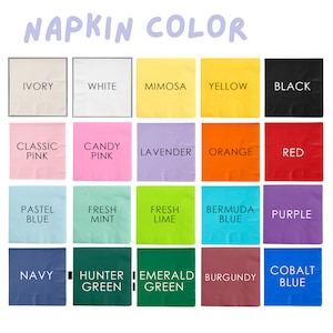 May include: A chart showing 20 different napkin colors, including ivory, white, mimosa, yellow, black, classic pink, candy pink, lavender, orange, red, pastel blue, fresh mint, fresh lime, bermuda blue, purple, navy, hunter green, emerald green, burgundy, and cobalt blue.