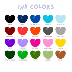 May include: A chart of ink colors with heart-shaped swatches. The colors include black, navy, royal blue, sky blue, misty blue, burgundy, red, orange, dark grey, light grey, violet, lavender, hot pink, baby pink, yellow, hunter green, lime green, olive, celadon, and brown.