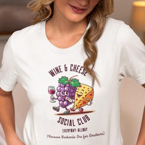 Wine and Cheese Social Club Shirt, Funny Wine Shirt,Wine and Cheese Tee,Cheese Lover Gift,Wine Lover Gift for Women, Wine and Cheese Taster