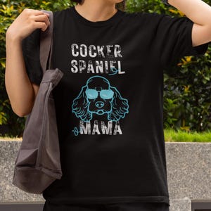 Cocker Spaniel Mama Cotton Tee, Cocker Spaniel Owner, Best Dog Mom Gift, Dog Mom Tee, Cocker Spaniel Mom shirt, Dog Mama Tee, Dog Mom Shirt