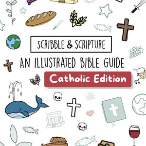 May include: An illustrated Bible guide titled "Scribble & Scripture" with "Catholic Edition" text. The cover features hand-drawn illustrations of religious symbols, including a cross, dove, and whale, along with other elements like grapes and a crown.