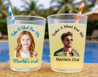Custom Photo Face Frosted Cups, Take A Shot For Me Party Cups, Personalized Birthday Pool Beach Party Favors – Cheers & Memories