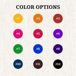 May include: A colour chart titled COLOR OPTIONS featuring twelve numbered circles in various hues: yellow, orange, rust, hot pink, red, purple, green, blue, dark purple, navy, brown, and black, arranged in a four-by-three grid layout.