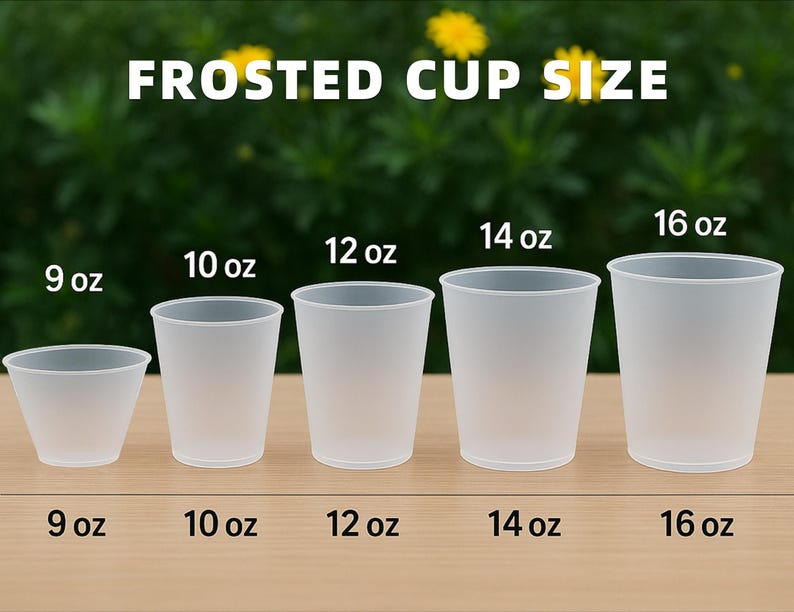 May include: A comparison of frosted cup sizes. Five translucent cups are shown, ranging from 9 oz to 16 oz. The text "FROSTED CUP SIZE" is at the top. The cups are arranged on a light brown surface with a green background.