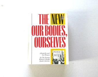 The New Our Bodies, Ourselves A book by Women by the Women's Health Book Collective 1984 printed USA