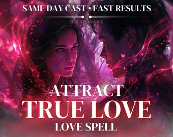 Attract True Love Spell | Find Your Soulmate, Love Ritual