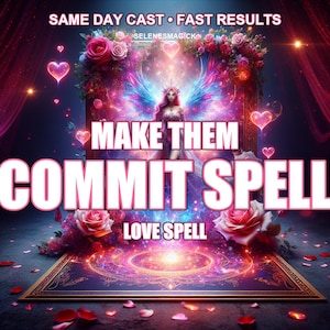 May include: A digital artwork with the words "MAKE THEM COMMIT SPELL" and "LOVE SPELL". The image shows a winged figure, roses, hearts, and a magical backdrop. The text "SAME DAY CAST • FAST RESULTS" is also visible.