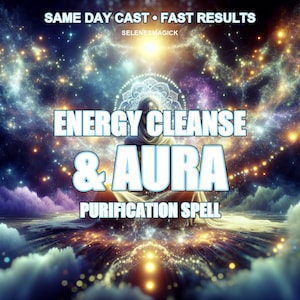 Può includere: Immagine digitale con il testo "ENERGY CLEANSE & AURA PURIFICATION SPELL". Lo sfondo presenta una scena cosmica con colori vorticosi, stelle e nuvole. Il testo "SAME DAY CAST • FAST RESULTS" è in alto, con "SELENESMAGICK" sotto.