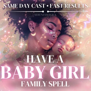 May include: A digital illustration of a mother and baby girl sleeping. The image is set against a pink and purple background with sparkling stars and flowers. The text "Have a Baby Girl Family Spell" is written in white letters on a pink background.