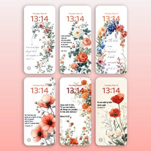 May include: Six phone lock screens with floral designs and inspirational bible verses. Each screen features a different floral arrangement with a white background and a digital clock displaying 13:14. The verses are from the Bible and include verses from John 13:34, Psalm 23:1, 2 Timothy 1:7, Mark 9:23, and 2 Corinthians 5:7.