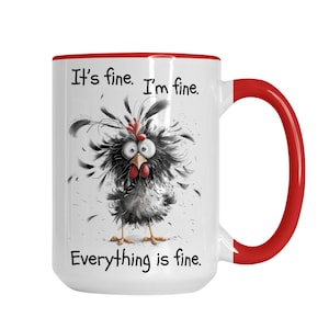 It&#39;s fine I&#39;m fine Everything is fine Chicken Mug, Chicken Lover, Funny Gift, Humor Gift, Cartoon, Gift for Her Him, Birthday GIft, Holiday