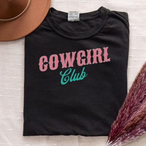 Comfort Colors Cowgirl Club Shirt , Rodeo Shirt, Cowgirls Shirt. Western Shirt