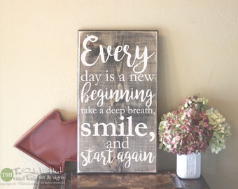 Every Day Is a New Beginning Take a Deep Breath Smile and Start Again Wood Sign - Distressed Wooden Sign - Christmas Gift - Gift Ideas S236