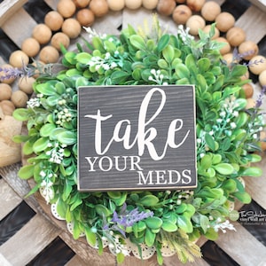 Take Your Meds Sign Mini Block - Home Decor - Wooden Sign - Wood Signs - Reminder Sayings Quotes - Small Mini Block M362