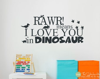 Rawr! Means I Love You in Dinosaur • Bedroom Decor • Boy or Girl • Playroom Decor •Vinyl Wall Art Words Decals Graphics Stickers Decals 1803