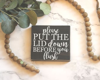Please Put The Lid Down Before You Flush Bathroom Mini Sign - Fun Bathroom Decor - Wooden Sign - Wood Signs - Bathroom Sayings Quotes - M324